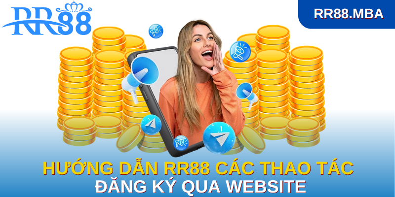 Hướng dẫn RR88 các thao tác đăng ký qua website