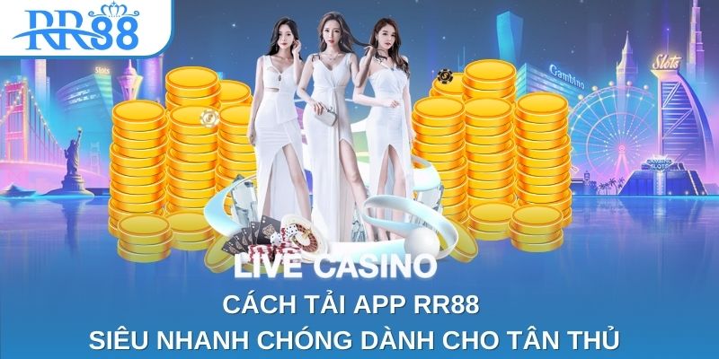 Cách tải app RR88 siêu nhanh chóng dành cho tân thủ